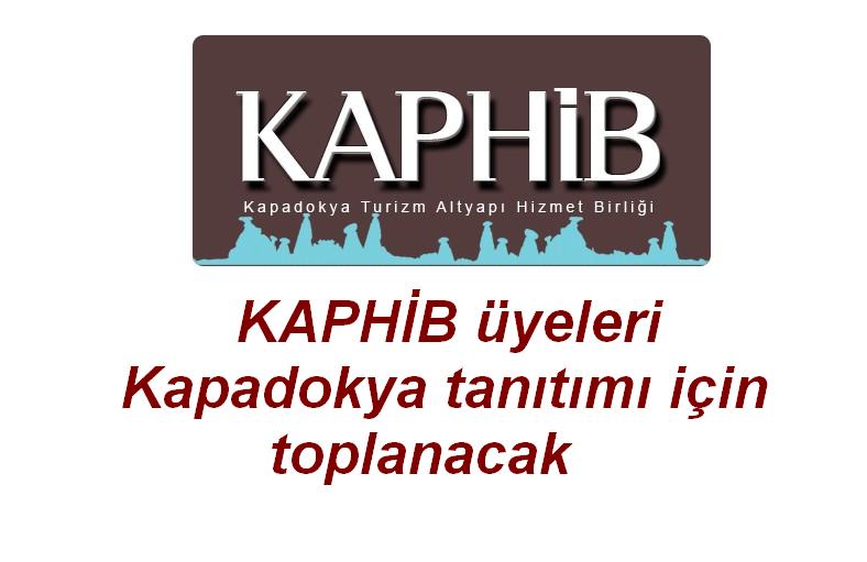 KAPHİB üyeleri Kapadokya tanıtımı için toplanacak