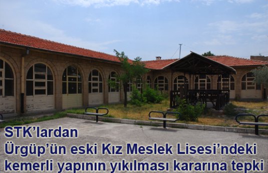 Ürgüp’teki STK’lardan eski KML’ndeki kemerli yapının yıkım kararına tepki