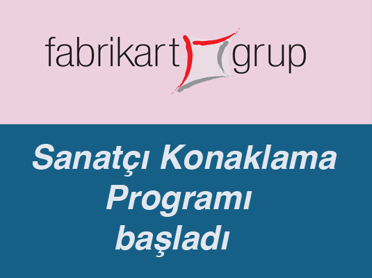 Fabrikartgrup’tan yeni bir proje: Sanatçı Konaklama Programı