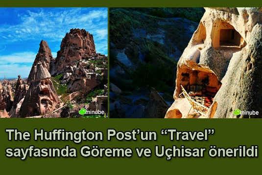 The Huffington Post’un “Travel” sayfasında Göreme ve Uçhisar önerildi