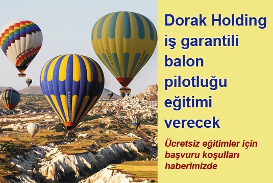 Dorak Holding, iş garantili balon pilotluğu eğitimi verecek