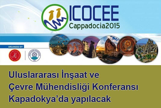 Uluslararası İnşaat ve Çevre Mühendisliği Konferansı-ICOCEE Kapadokyada yapılacak