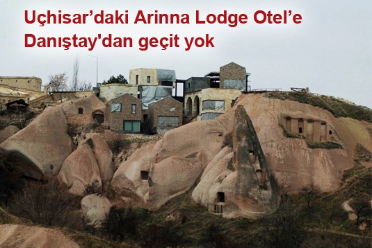 Uçhisardaki Arinna Lodge Otele Danıştay