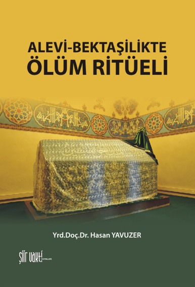 Hasan Yavuzerin Alevi-Bektaşilikte Ölüm Ritüeli kitabı yayınlandı